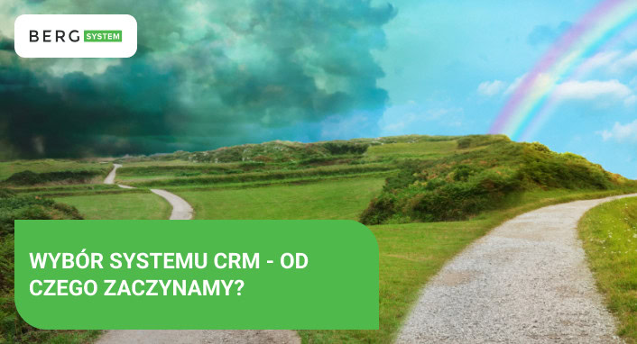 Wybór systemu CRM od czego zaczynamy