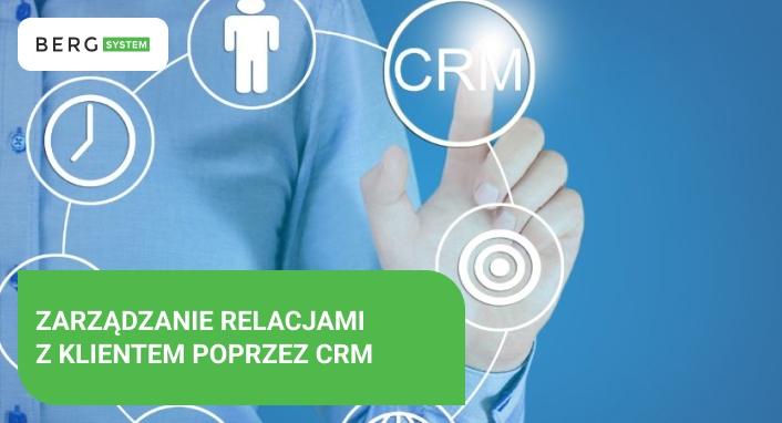 Zarządzanie relacjami z klientem poprzez CRM